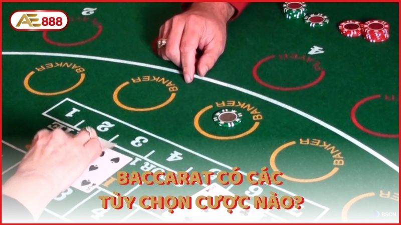 Baccarat Co Cac Tuy Chon Cuoc Nao