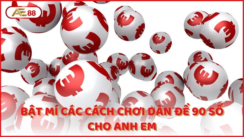 Bat Mi Cac Cach Choi Dan De 90 So Cho Anh Em