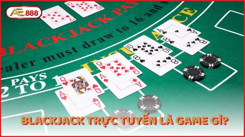 Blackjack Truc Tuyen La Game Gi