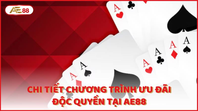 Chi Tiet Chuong Trinh Uu Dai Doc Quyen Tai Ae88