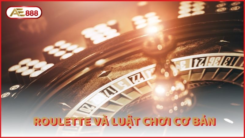 Roulette Va Luat Choi Co Ban